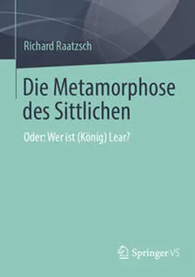 Raatzsch |  Die Metamorphose des Sittlichen | eBook | Sack Fachmedien