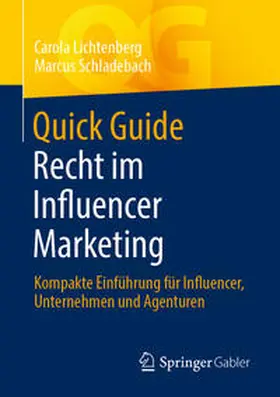Schladebach / Lichtenberg | Quick Guide Recht im Influencer Marketing | Buch | 978-3-658-38419-7 | sack.de