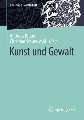 Steuerwald / Braun |  Kunst und Gewalt | Buch |  Sack Fachmedien