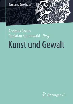 Braun / Steuerwald |  Kunst und Gewalt | Buch |  Sack Fachmedien