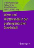 Wonneberger / Lölsdorf / Stelzig |  Werte und Wertewandel in der postmigrantischen Gesellschaft | Buch |  Sack Fachmedien
