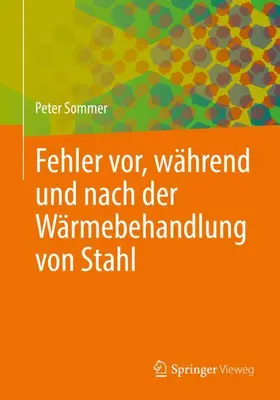 Sommer |  Fehler vor, während und nach der Wärmebehandlung von Stahl | Buch |  Sack Fachmedien