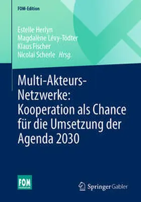 Herlyn / Scherle / Lévy-Tödter |  Multi-Akteurs-Netzwerke: Kooperation als Chance für die Umsetzung der Agenda 2030 | Buch |  Sack Fachmedien