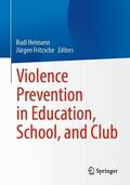 Fritzsche / Heimann |  Violence Prevention in Education, School, and Club | Buch |  Sack Fachmedien