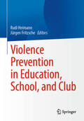 Heimann / Fritzsche |  Violence Prevention in Education, School, and Club | eBook | Sack Fachmedien