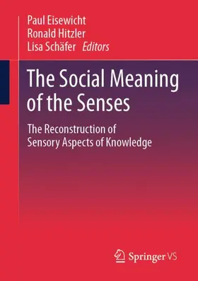 Eisewicht / Hitzler / Schäfer |  The Social Meaning of the Senses | Buch |  Sack Fachmedien