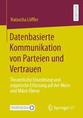 Löffler |  Datenbasierte Kommunikation von Parteien und Vertrauen | Buch |  Sack Fachmedien