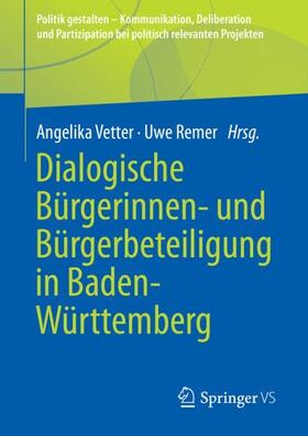 Remer / Vetter | Dialogische Bürgerinnen- und Bürgerbeteiligung in Baden-Württemberg | Buch | 978-3-658-38596-5 | sack.de