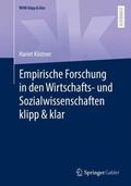 Köstner |  Empirische Forschung in den Wirtschafts- und Sozialwissenschaften klipp & klar | Buch |  Sack Fachmedien