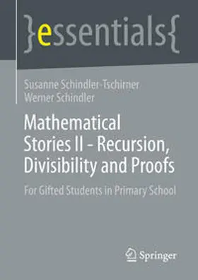 Schindler-Tschirner / Schindler |  Mathematical Stories II - Recursion, Divisibility and Proofs | eBook | Sack Fachmedien