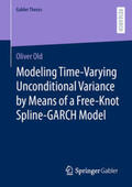 Old |  Modeling Time-Varying Unconditional Variance by Means of a Free-Knot Spline-GARCH Model | eBook | Sack Fachmedien
