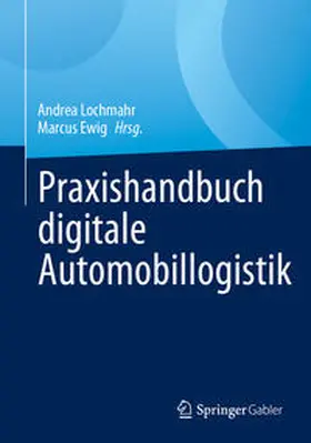 Lochmahr / Ewig | Praxishandbuch digitale Automobillogistik | E-Book | sack.de