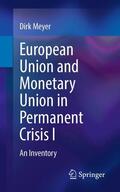 Meyer |  European Union and Monetary Union in Permanent Crisis I | Buch |  Sack Fachmedien