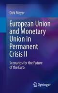 Meyer |  European Union and Monetary Union in Permanent Crisis II | Buch |  Sack Fachmedien