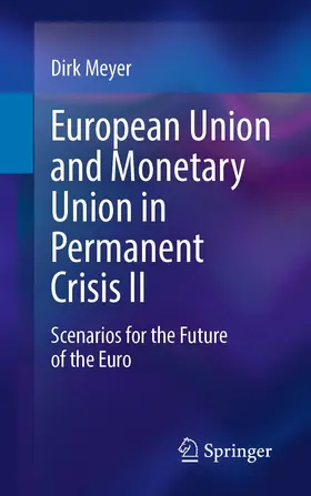 Meyer | European Union and Monetary Union in Permanent Crisis II | E-Book | sack.de