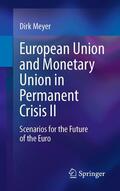Meyer |  European Union and Monetary Union in Permanent Crisis II | eBook | Sack Fachmedien