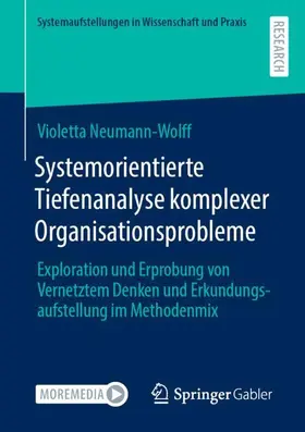 Neumann-Wolff | Systemorientierte Tiefenanalyse komplexer Organisationsprobleme | Buch | 978-3-658-38656-6 | sack.de