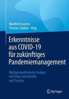 Cassens / Städter | Erkenntnisse aus COVID-19 für zukünftiges Pandemiemanagement | Buch | 978-3-658-38666-5 | sack.de