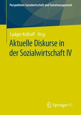 Kolhoff |  Aktuelle Diskurse in der Sozialwirtschaft IV | Buch |  Sack Fachmedien