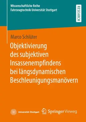 Schlüter |  Objektivierung des subjektiven Insassenempfindens bei längsdynamischen Beschleunigungsmanövern | Buch |  Sack Fachmedien