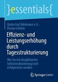 Löhlein / Graf Adelmann v. A. / Adelmann von A. |  Effizienz- und Leistungserhöhung durch Tagesstrukturierung | Buch |  Sack Fachmedien