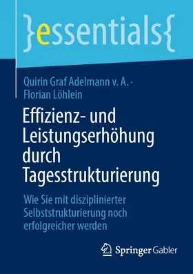 Graf Adelmann v. A. / Löhlein | Effizienz- und Leistungserhöhung durch Tagesstrukturierung | E-Book | sack.de