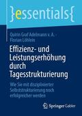 Graf Adelmann v. A. / Löhlein |  Effizienz- und Leistungserhöhung durch Tagesstrukturierung | eBook | Sack Fachmedien