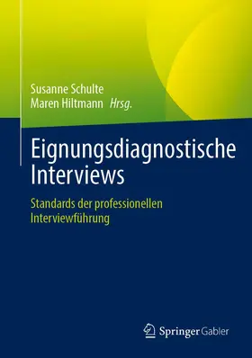 Hiltmann / Schulte | Eignungsdiagnostische Interviews | Buch | 978-3-658-38719-8 | sack.de