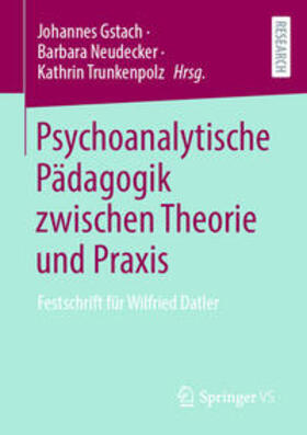Gstach / Neudecker / Trunkenpolz |  Psychoanalytische Pädagogik zwischen Theorie und Praxis | eBook | Sack Fachmedien