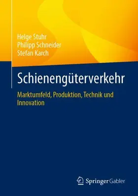 Stuhr / Karch / Schneider | Schienengüterverkehr | Buch | 978-3-658-38752-5 | sack.de
