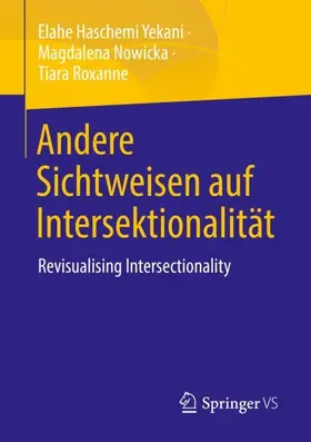 Haschemi Yekani / Roxanne / Nowicka | Andere Sichtweisen auf Intersektionalität | Buch | 978-3-658-38756-3 | sack.de