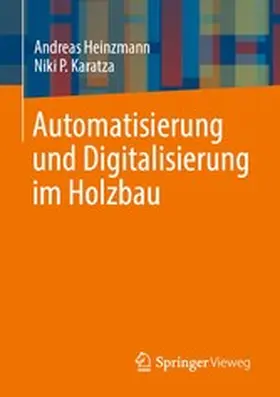 Heinzmann / Karatza |  Automatisierung und Digitalisierung im Holzbau | eBook | Sack Fachmedien