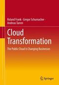 Frank / Tamm / Schumacher |  Cloud Transformation | Buch |  Sack Fachmedien