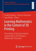Dilling / Witzke / Pielsticker |  Learning Mathematics in the Context of 3D Printing | Buch |  Sack Fachmedien