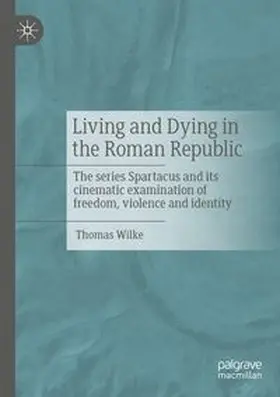 Wilke |  Living and Dying in the Roman Republic | eBook | Sack Fachmedien