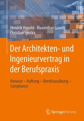 Hunold / Spotka / Gawlik | Der Architekten- und Ingenieurvertrag in der Berufspraxis | Buch | 978-3-658-38881-2 | sack.de