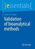 Vogel |  Validation of Bioanalytical Methods | eBook | Sack Fachmedien
