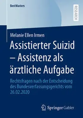 Irmen |  Assistierter Suizid – Assistenz als ärztliche Aufgabe | eBook | Sack Fachmedien