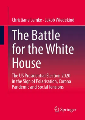 Wiedekind / Lemke |  The Battle for the White House | Buch |  Sack Fachmedien