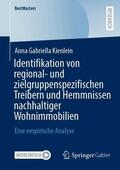 Kienlein |  Identifikation von regional- und zielgruppenspezifischen Treibern und Hemmnissen nachhaltiger Wohnimmobilien | Buch |  Sack Fachmedien