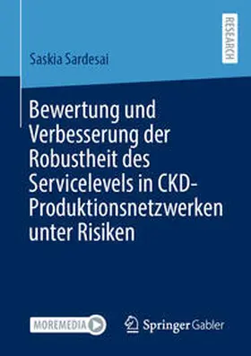 Sardesai |  Bewertung und Verbesserung der Robustheit des Servicelevels in CKD-Produktionsnetzwerken unter Risiken | eBook | Sack Fachmedien