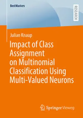 Knaup |  Impact of Class Assignment on Multinomial Classification Using Multi-Valued Neurons | eBook | Sack Fachmedien