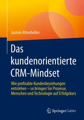 Altenhofen |  Das kundenorientierte CRM-Mindset | Buch |  Sack Fachmedien