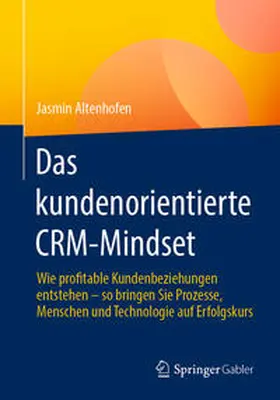 Altenhofen |  Das kundenorientierte CRM-Mindset | eBook | Sack Fachmedien
