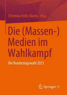 Holtz-Bacha |  Die (Massen-) Medien im Wahlkampf | Buch |  Sack Fachmedien