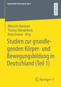 Hummel / Zeuner / Wendeborn |  Studien zur grundlegenden Körper- und Bewegungsbildung in Deutschland (Teil 1) | Buch |  Sack Fachmedien