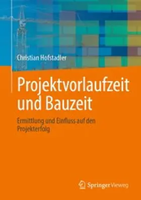 Hofstadler |  Projektvorlaufzeit und Bauzeit | eBook | Sack Fachmedien