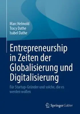Helmold / Dathe |  Entrepreneurship in Zeiten der Globalisierung und Digitalisierung | eBook | Sack Fachmedien