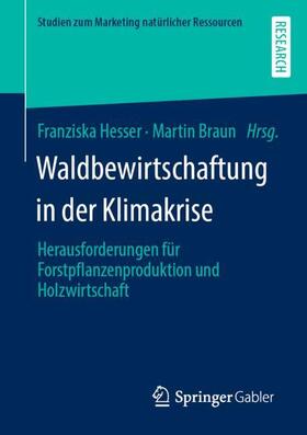Hesser / Braun | Waldbewirtschaftung in der Klimakrise | Buch | 978-3-658-39053-2 | sack.de