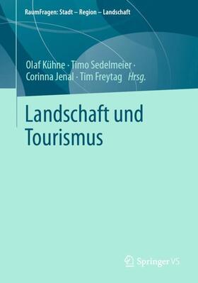 Kühne / Freytag / Sedelmeier | Landschaft und Tourismus | Buch | 978-3-658-39084-6 | sack.de